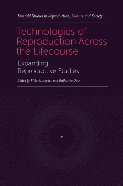 Katharine Dow, Victoria Boydell - Technologies of Reproduction Across the Lifecourse, E-bok