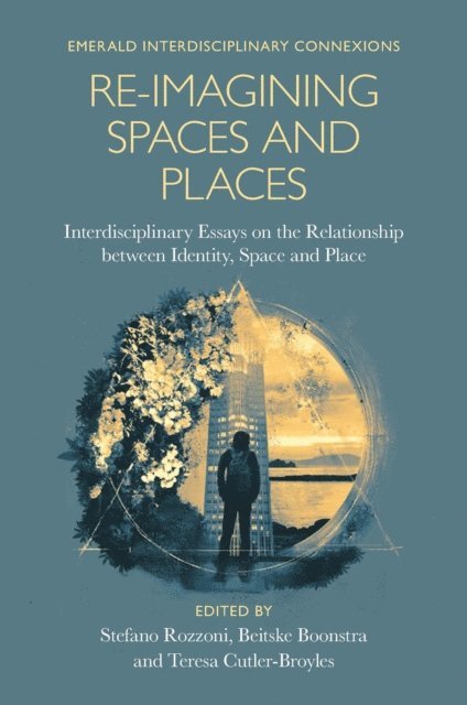Teresa Cutler-Broyles, Beitske Boonstra, Stefano Rozzoni - Re-Imagining Spaces and Places, E-bok