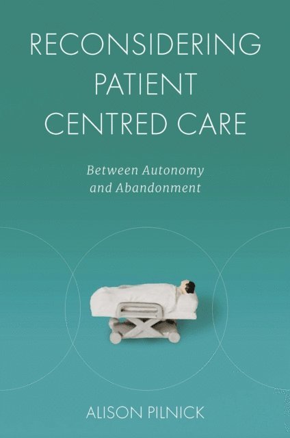 Alison Pilnick - Reconsidering Patient Centred Care, E-bok