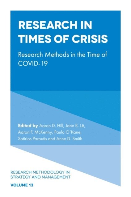 Anne D. Smith, Sotirios Paroutis, Paula O'Kane, Aaron F. McKenny, Jane K. Le, Aaron D. Hill - Research in Times of Crisis, E-bok