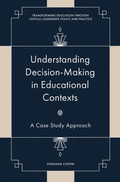 Stephanie Chitpin - Understanding Decision-Making in Educational Contexts, E-bok