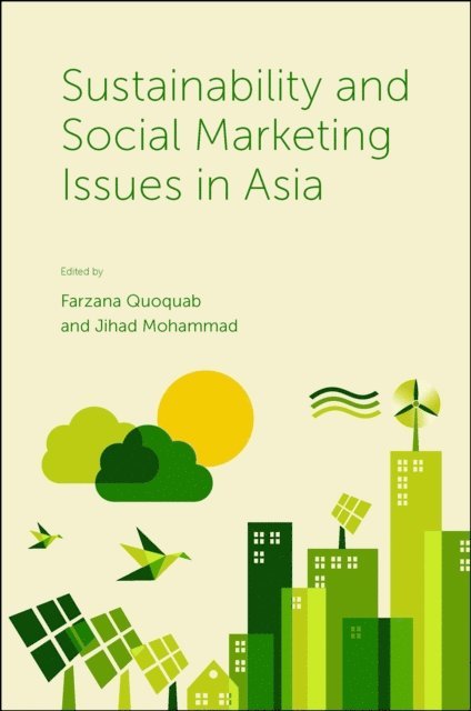 Jihad Mohammad, Farzana Quoquab - Sustainability and Social Marketing Issues in Asia, E-bok