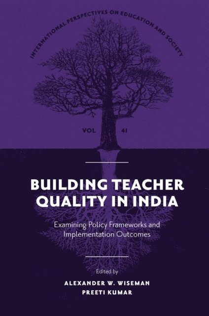 Preeti Kumar, Alexander W. Wiseman - Building Teacher Quality in India, E-bok