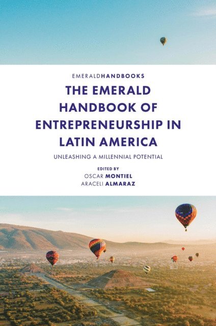 Araceli Almaraz Alvarado, Oscar Javier Montiel Mendez - Emerald Handbook of Entrepreneurship in Latin America, E-bok