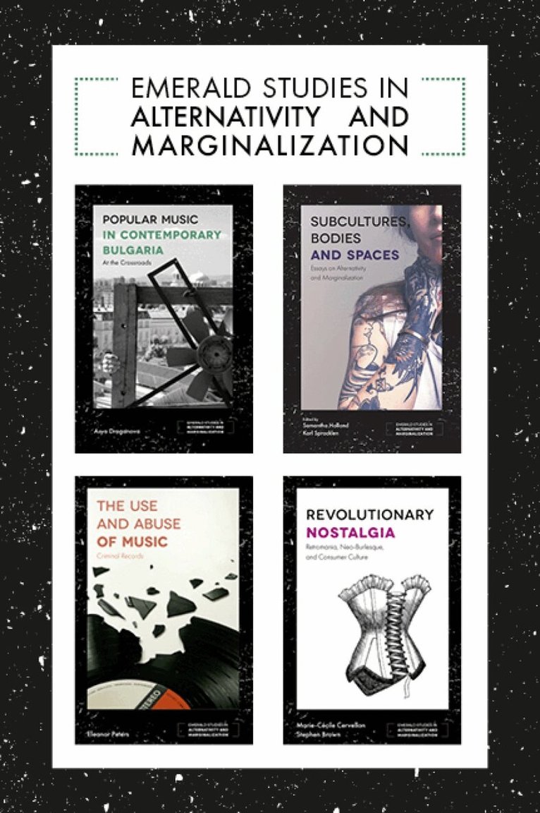 Amanda DiGioia, Karl Spracklen, Samantha Holland, Marie-Cécile Cervellon, Asya Draganova, Eleanor Peters - Emerald Studies in Alternativity and Marginalization Book Set (2017-2019). Tillgänglighet: Tillfälligt slut