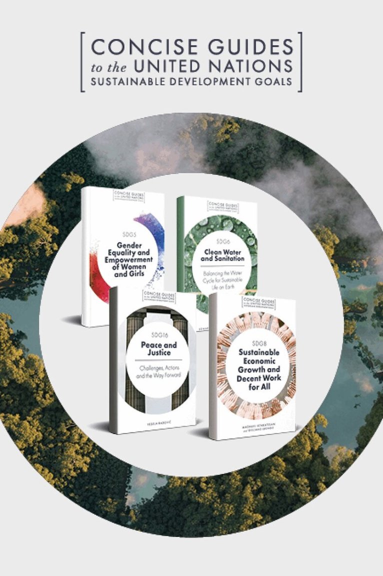 Katarzyna Cichos, Maha Al-Zu'bi, Therese Ferguson, Monica Thiel, Tamara Savelyeva, Madhavi Venkatesan, Vesela Radovic, Umesh Chandra Pandey, Eva Kremere - Concise Guides to the United Nations Sustainable Development Goals Book Set (2018-2019). Tillgänglighet: Tillfälligt slut