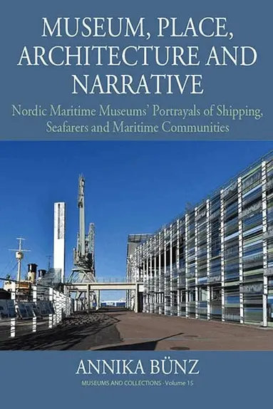 Annika Bünz - Museum, Place, Architecture and Narrative, Inbunden