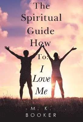 M. K. Booker - Spiritual Guide How to: I Love Me, Häftad. Tillgänglighet: Tillfälligt slut