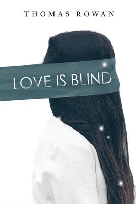 Thomas Rowan - Love is Blind, Häftad