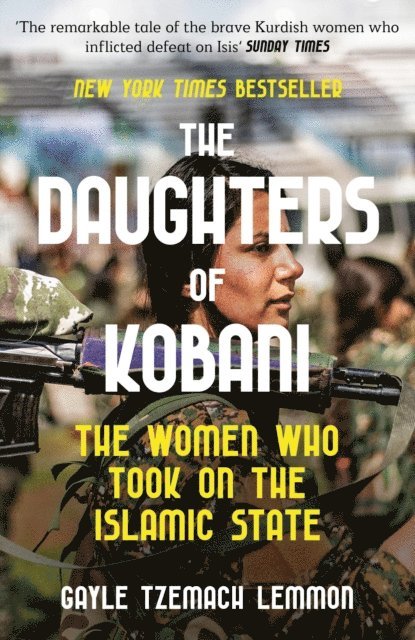 Gayle Tzemach Lemmon - THE DAUGHTERS OF KOBANI, E-bok