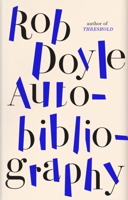 Rob Doyle - Autobibliography, E-bok