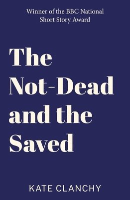 Kate Clanchy - The Not-Dead and the Saved, Övrigt