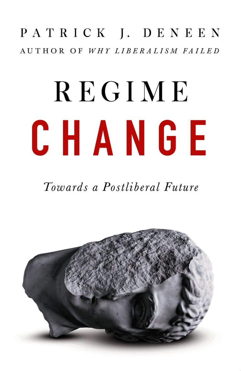 Patrick Deneen - Regime Change, Inbunden