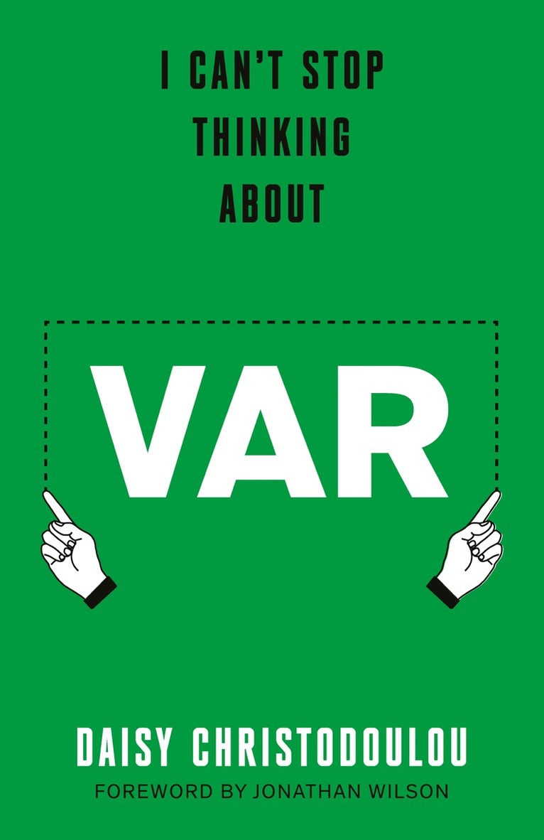 Daisy Christodoulou - I Can't Stop Thinking About VAR, Inbunden