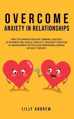Lilly Andrew Andrew - Overcome Anxiety in Relationships, Häftad