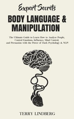Terry Lindberg - Expert Secrets - Body Language & Manipulation, Häftad. Tillgänglighet: Tillfälligt slut