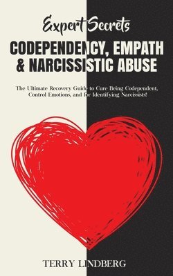 Terry Lindberg - Expert Secrets - Codependency, Empath & Narcissistic Abuse, Häftad. Tillgänglighet: Tillfälligt slut