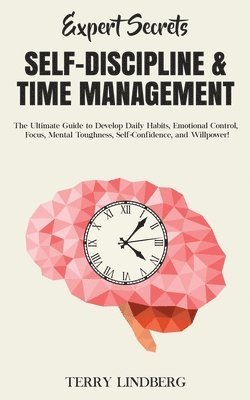 Terry Lindberg - Expert Secrets - Self-Discipline & Time Management, Häftad. Tillgänglighet: Tillfälligt slut