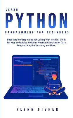 Flynn Fisher - Learn Python Programming for Beginners, Häftad. Tillgänglighet: Tillfälligt slut