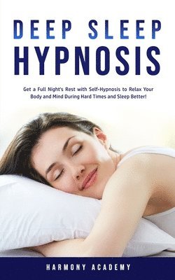Harmony Academy - Deep Sleep Hypnosis, Häftad