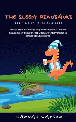 Hannah Watson - Sleepy Dinosaurs - Bedtime Stories for kids, Häftad