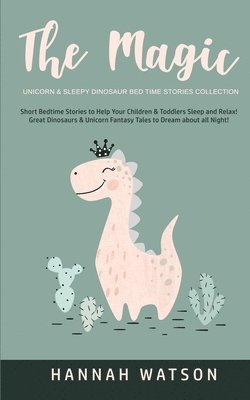 Hannah Watson - Magic Unicorn & Sleepy Dinosaur - Bed Time Stories Collection, Häftad