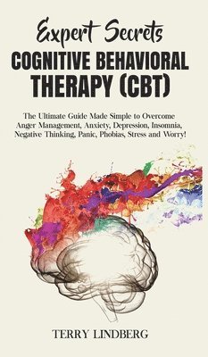 Terry Lindberg - Expert Secrets - Cognitive Behavioral Therapy (CBT), Inbunden