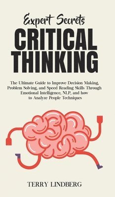 Terry Lindberg - Expert Secrets - Critical Thinking, Inbunden