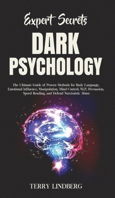 Terry Lindberg - Expert Secrets - Dark Psychology, Inbunden
