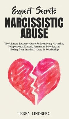 Terry Lindberg - Expert Secrets - Narcissistic Abuse, Inbunden
