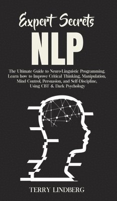 Terry Lindberg - Expert Secrets - NLP, Inbunden