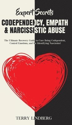 Terry Lindberg - Expert Secrets - Codependency, Empath & Narcissistic Abuse, Inbunden