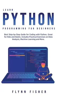 Flynn Fisher - Learn Python Programming for Beginners, Inbunden. Tillgänglighet: Tillfälligt slut