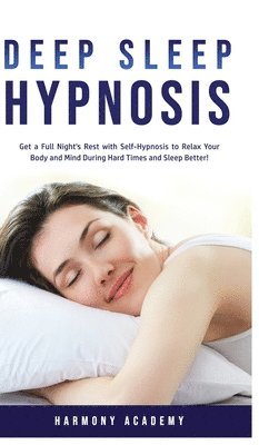 Harmony Academy - Deep Sleep Hypnosis, Inbunden