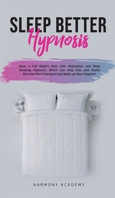 Harmony Academy - Sleep Better Hypnosis, Inbunden. Tillgänglighet: Tillfälligt slut