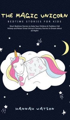 Hannah Watson - Magic Unicorn - Bed Time Stories for Kids, Inbunden
