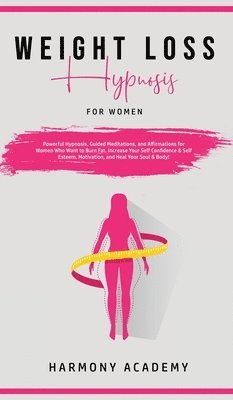 Harmony Academy - Weight Loss Hypnosis for Women, Inbunden