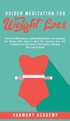 Harmony Academy - Guided Meditation for Weight Loss, Inbunden