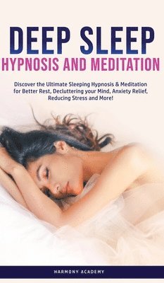 Harmony Academy - Deep Sleep Hypnosis and Meditation, Inbunden. Tillgänglighet: Tillfälligt slut