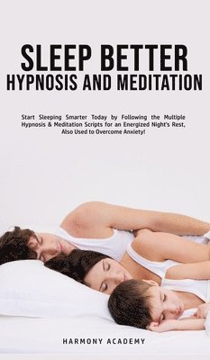 Harmony Academy - Sleep Better Hypnosis and Meditation, Inbunden. Tillgänglighet: Tillfälligt slut