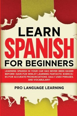 Pro Language Learning - Learn Spanish for Beginners, Häftad