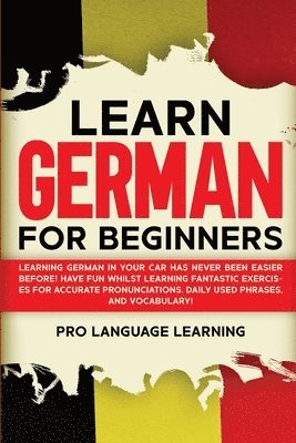 Pro Language Learning - Learn German for Beginners, Häftad