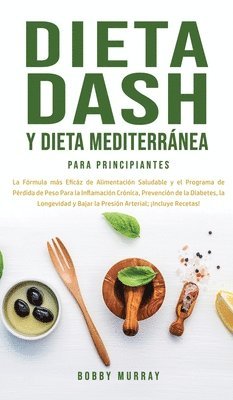 Bobby Murray - Dieta Dash y Dieta Mediterránea Para Principiantes, Inbunden