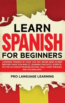 Pro Language Learning - Learn Spanish for Beginners, Inbunden