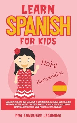 Pro Language Learning - Learn Spanish for Kids, Inbunden. Tillgänglighet: Tillfälligt slut