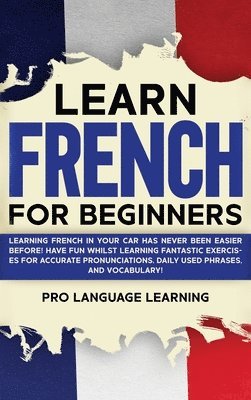 Pro Language Learning - Learn French for Beginners, Inbunden. Tillgänglighet: Tillfälligt slut