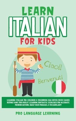 Pro Language Learning - Learn Italian for Kids, Inbunden. Tillgänglighet: Tillfälligt slut