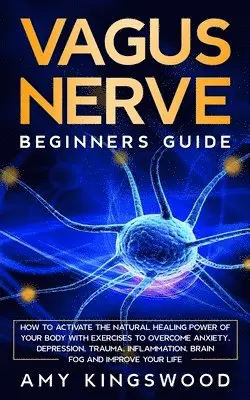 Amy Kingswood - Vagus Nerve, Häftad. Tillgänglighet: Lägg i varukorg