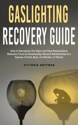 Victoria Hoffman - Gaslighting Recovery Guide, Häftad. Tillgänglighet: Lägg i varukorg