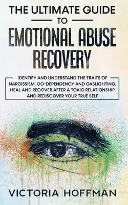 Victoria Hoffman - Ultimate Guide to Emotional Abuse Recovery, Häftad. Tillgänglighet: Lägg i varukorg